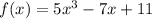 f(x)=5x^3-7x+11