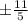 \pm\frac{11}{5}