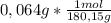 0,064g * \frac{1mol}{180,15g}