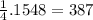 \frac{1}{4} . 1548 =387