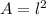 A = l ^ 2