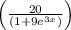 \left(\frac{20}{\left(1+9e^{3x}\right)}\right)