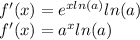 f'(x)=e^{xln(a)}ln(a)\\ f'(x)=a^xln(a)