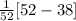 \frac{1}{52}[52-38]}