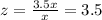 z=\frac{3.5x}{x}=3.5