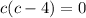 c(c-4)=0