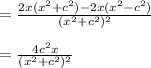 = \frac{2x(x^2+c^2) - 2x(x^2-c^2)}{(x^2+c^2)^2} \\  \\ = \frac{4c^2 x}{(x^2 +c^2)^2}