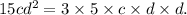 15cd^2=3\times 5\times c\times d\times d.