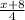 \frac{x+8}{4}