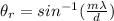 \theta_r= sin^{-1}(\frac{m\lambda}{d})