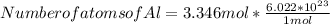 Number of atoms of Al = 3.346 mol * \frac{6.022 * 10^2^3}{1 mol}