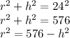 r^2+h^2=24^2 \\r^2+h^2=576\\r^2=576-h^2