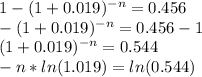 1-(1+0.019)^{-n}=0.456\\-(1+0.019)^{-n}=0.456-1\\(1+0.019)^{-n} = 0.544\\-n * ln(1.019) =ln (0.544)\\