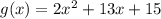 g(x) = 2x^2 + 13x +15