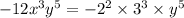 -12x^3y^5=-2^2\times3\timesx^3\times y^5