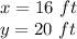 x=16\ ft\\y=20\ ft