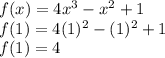 f(x)=4x^3-x^2+1\\f(1) = 4(1)^2 - (1)^2 +1\\f(1) =4