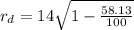 r_d= 14\sqrt{1-\frac{58.13}{100} }
