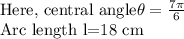 \text{Here, central angle}\theta=\frac{7\pi}{6}\\\text{Arc length\ l=18\ cm}