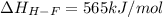 \Delta H_{H-F}=565 kJ/mol