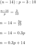 \begin{array}{l}{(n-14): p=3: 10} \\\\ {\frac{n-14}{p}=\frac{3}{10}} \\\\ {n-14=\frac{3 p}{10}} \\\\ {n-14=0.3 p} \\\\ {n=0.3 p+14}\end{array}
