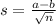 s= \frac{a-b}{\sqrt{n}}