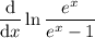 \dfrac{\mathrm d}{\mathrm dx}\ln\dfrac{e^x}{e^x-1}