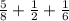 \frac{5}{8}+ \frac{1}{2} + \frac{1}{6}