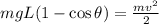 mgL(1-\cos \theta )=\frac{mv^2}{2}