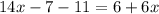 14x-7-11 = 6 + 6x