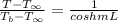 \frac{T-T_{\infty}}{T_b-T_{\infty}} = \frac{1}{cosh mL}