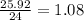 \frac{25.92}{24}  = 1.08