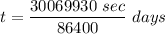 t = \dfrac{30069930\ sec}{86400}\ days