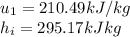 u_1 = 210.49kJ/kg\\h_i = 295.17kJkg