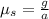 \mu _s=\frac{g}{a}