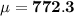 \mathbf{\mu = 772.3}