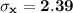 \mathbf{\sigma_x = 2.39}