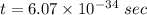 t=6.07\times10^{-34}\ sec