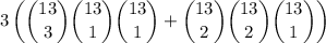 3\left(\dbinom{13}3\dbinom{13}1\dbinom{13}1+\dbinom{13}2\dbinom{13}2\dbinom{13}1\right)