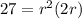 27=r^{2}(2r)