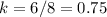 k=6/8=0.75