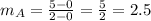 m_{A}=\frac{5-0}{2-0}=\frac{5}{2}=2.5