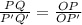 \frac{PQ}{P'Q'}=\frac{OP}{OP'}