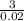 \frac{3}{0.02}