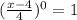 (\frac{x-4}{4} )^0=1