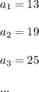 a_1=13\\ \\a_2=19\\ \\a_3=25\\ \\...