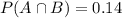 P(A \cap B) = 0.14