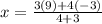 x= \frac{3(9)+4( - 3)}{4 + 3}