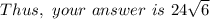 Thus,\ your\ answer\ is\ 24\sqrt{6}