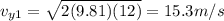 v_{y1} = \sqrt{2(9.81)(12)} = 15.3 m/s